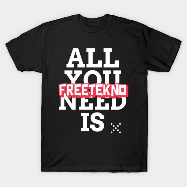 Free tekno is all you need! Hardtek T-Shirt by T-Shirt Dealer